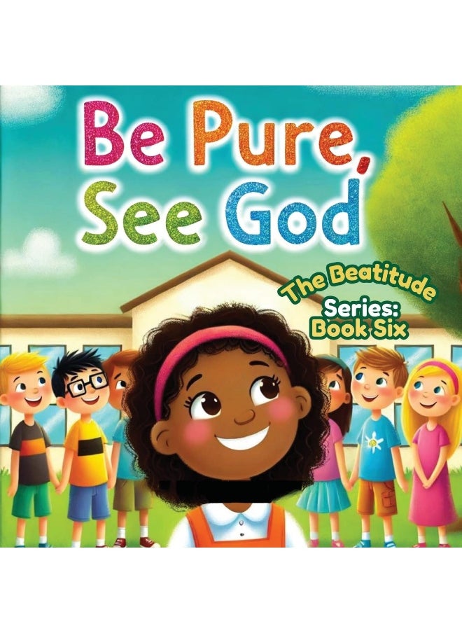 Be Pure, See God; The Beatitudes Series: Book 6  - Image 1