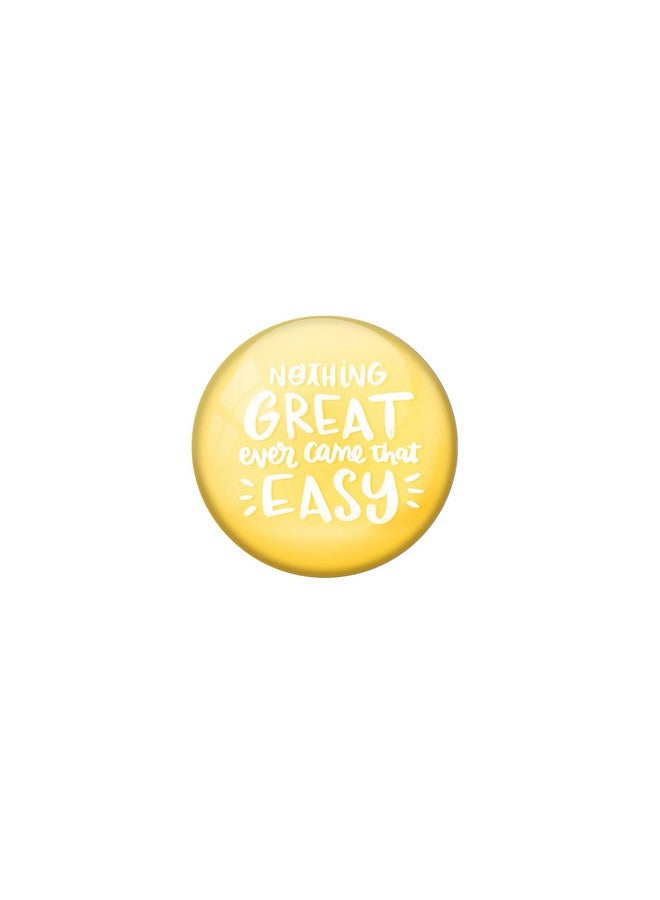 AVI Yellow Metal Pin Badges with Positive Quotes Nothing Great Ever Comes That Easy Design R8001047 - Image 1