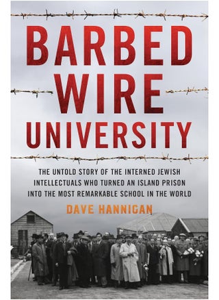 Barbed Wire University: The Untold Story of the Interned Jewish Intellectuals Who Turned an Island Prison into the Most Remarkable School in the World - pzsku/ZC7596C848858330226B1Z/45/_/1726051658/5de5cace-169a-44fb-b27c-8d42d9c966f1