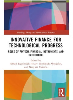 Innovative Finance for Technological Progress: Roles of Fintech, Financial Instruments, and Institutions 