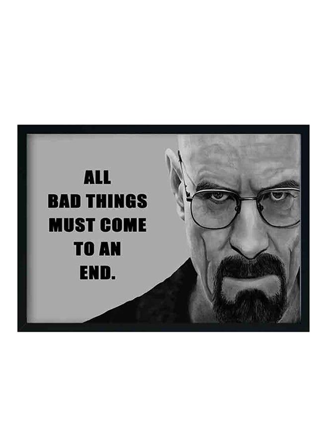 لوحة فنية قماشية جدارية بإطار خشبي مطبوع عليها عبارة "All Bad Things Must Come To An End" أسود/ رمادي - Image 1