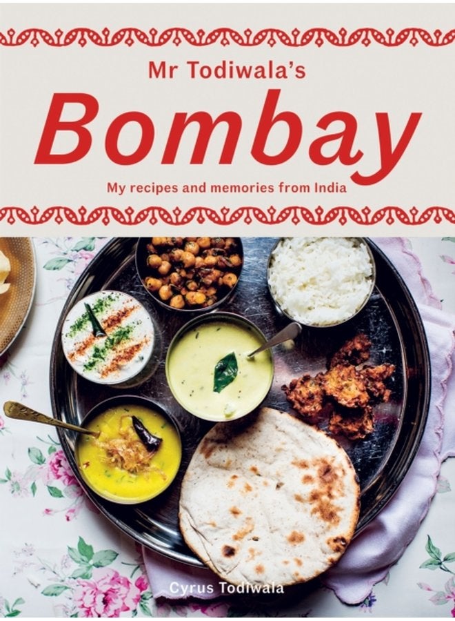 Mr Todiwala s Bombay My Recipes and Memories from India - Hardback