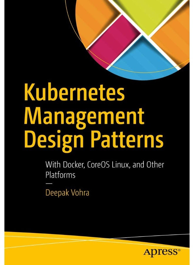 Kubernetes Management Design Patterns: With Docker, CoreOS Linux, and Other Platforms