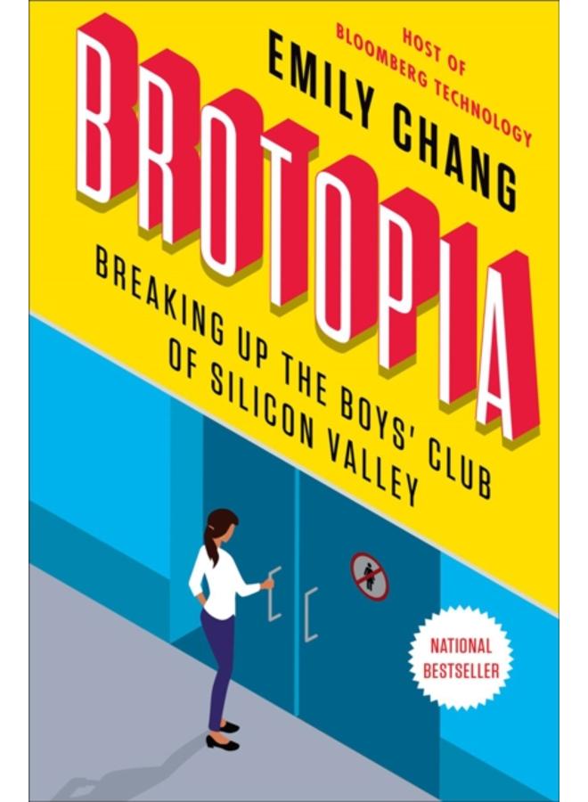 Brotopia : Breaking Up the Boy's Club of Silicon Valley 