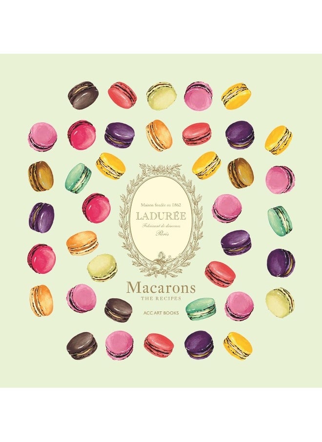 LadurÃ©e Macarons: The Recipes