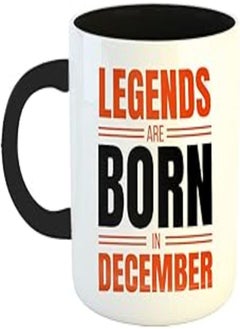 Happu® - Printed Ceramic Coffee Mug, December Birthday Wishes, Legends are Born in December, Birthday Gift for Brother/Sister/Wife/Husband, Gift for Mother/Father/Boss/Friend, 325 ML(11Oz), 7663-BK