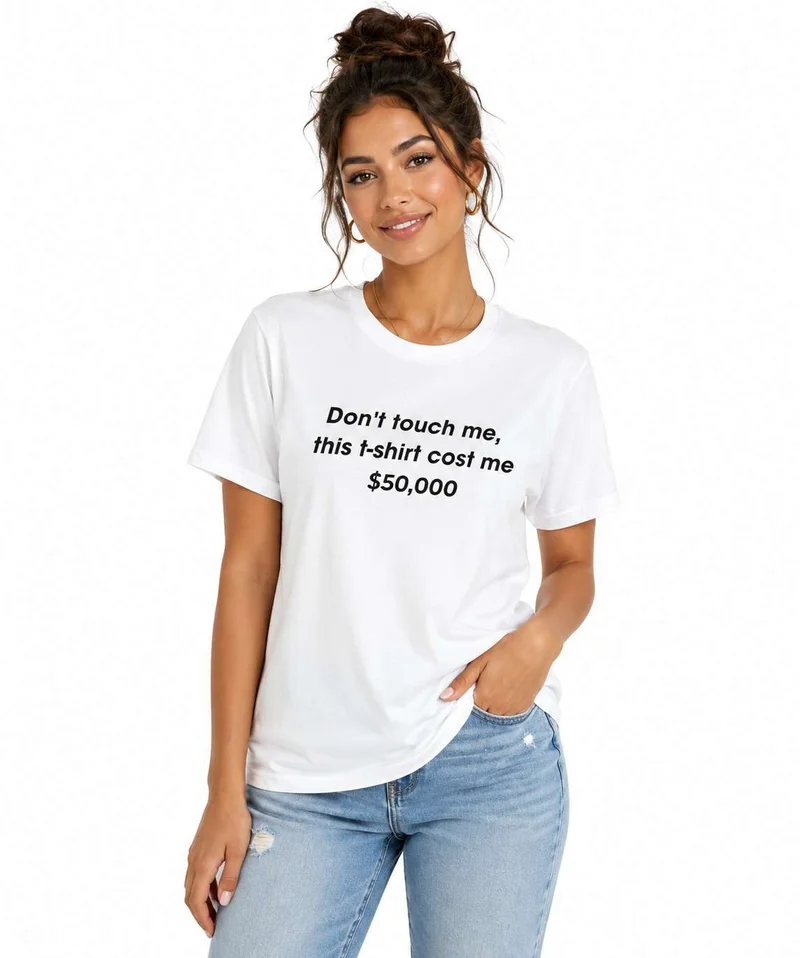 Matching Family Outfits Funny "Don't Touch Me, This T-Shirt Cost Me $50,000" Graphic T-Shirt for Women – Sarcastic Humor Quote Casual Crew Neck Tee, Trendy Everyday Shirt, Novelty Gift