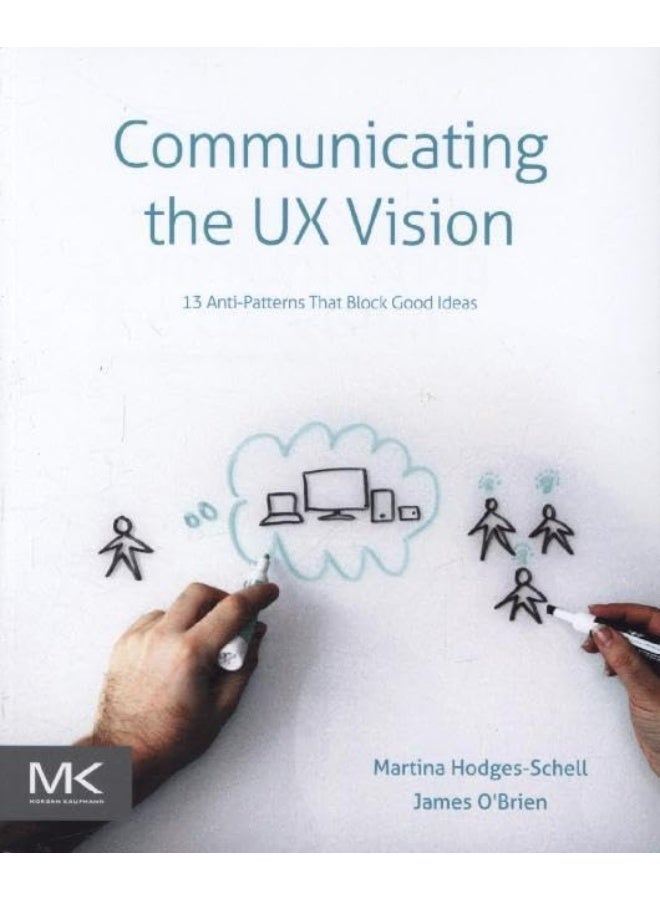 Communicating the UX Vision: 13 Anti-Patterns That Block Good Ideas - Image 1
