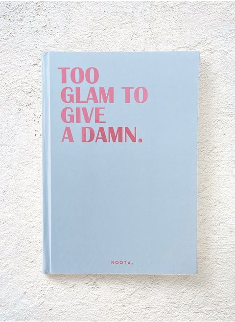 A5 TOO GLAM TO GIVE A DAMN NOTEBOOK