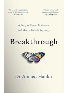 Breakthrough A Story Of Hope Resilience And Mental Health Recovery 