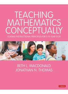 Teaching Mathematics Conceptually: Guiding Instructional Principles for 5-10 year olds 