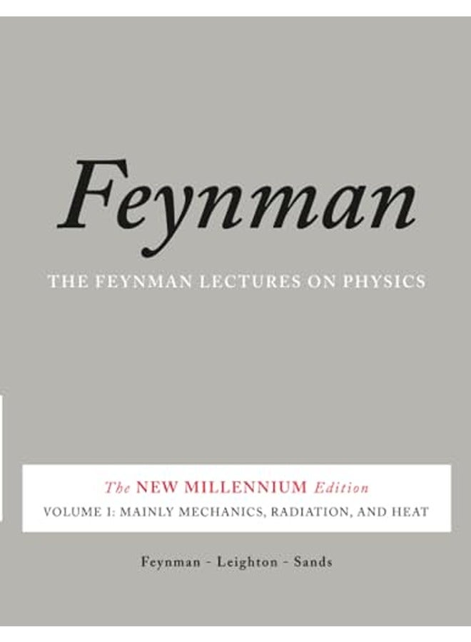 The Feynman Lectures on Physics, Vol. I: The New Millennium Edition: Mainly Mechanics, Radiation, an