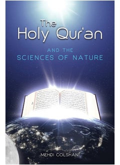 The Holy Quran and the Sciences of Nature 