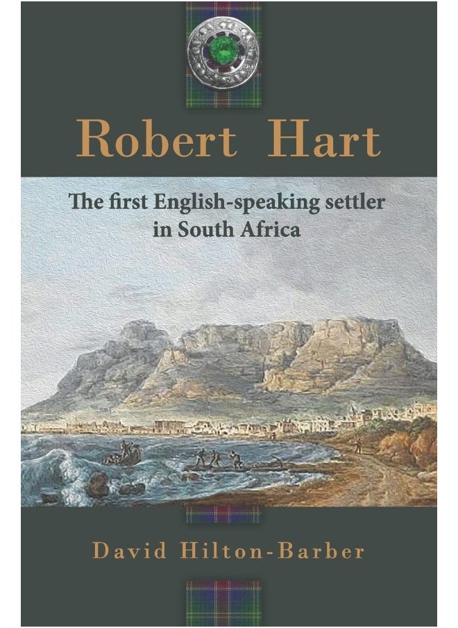 Robert Hart: The First English-Speaking Settler in South Africa 