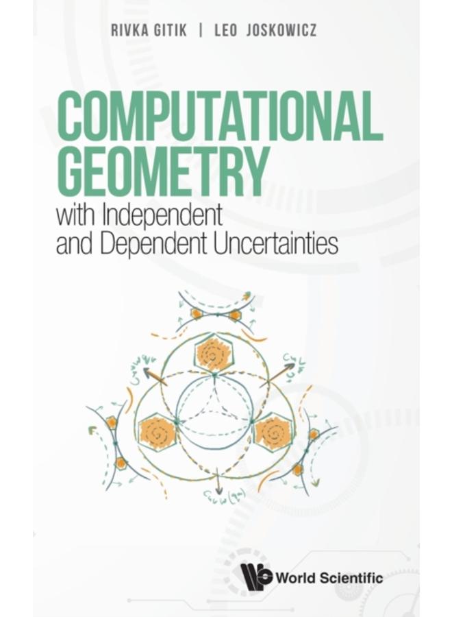 Computational Geometry With Independent And Dependent Uncertainties 