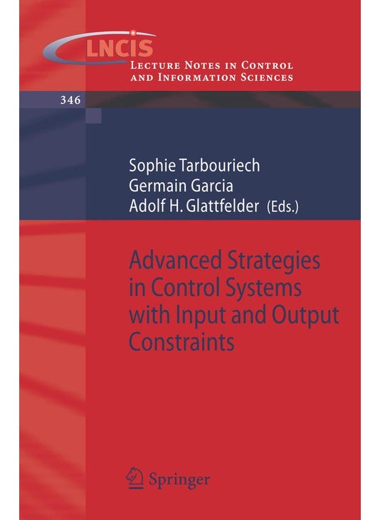 Advanced Strategies in Control Systems with Input and Output Constraints