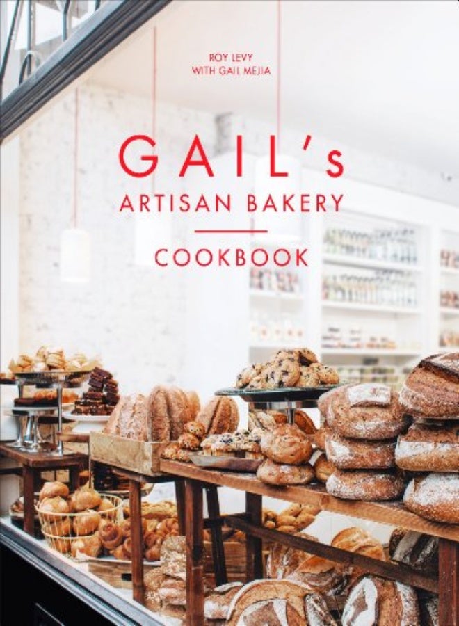 Gails Artisan Bakery Cookbook by Levy, Roy - Mejia, Gail Hardcover
