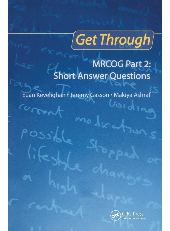 CRC Press Get Through MRCOG Part 2: Short Answer Questions 