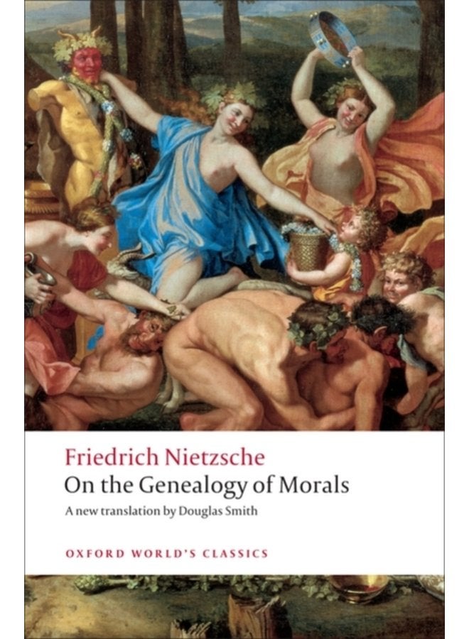 On the Genealogy of Morals A Polemic By way of clarification and supplement to my last book Beyond Good and Evil - Paperback