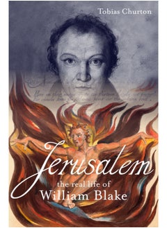 Jerusalem: The Real Life of William Blake : A Biography 