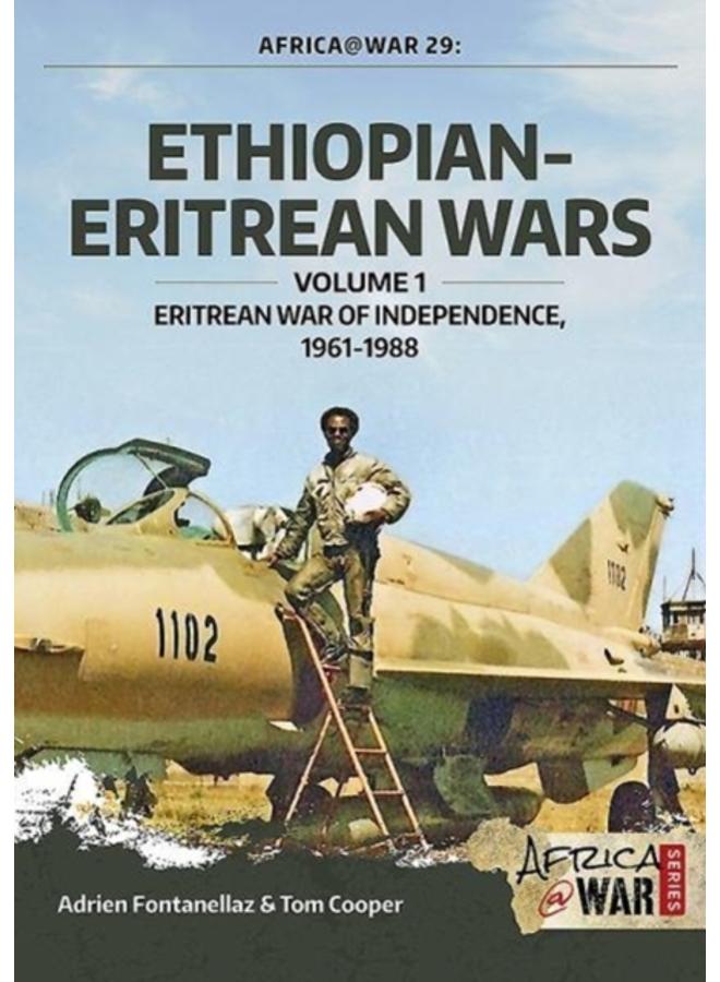 Ethiopian-Eritrean Wars, Volume 1 : Eritrean War of Independence, 1961-1988 