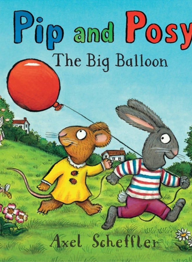 Pip and Posy: The Big Balloon