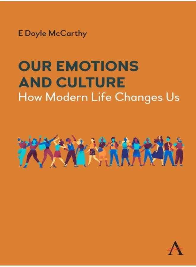 Our Emotions and Culture : How Modern Life Changes Us