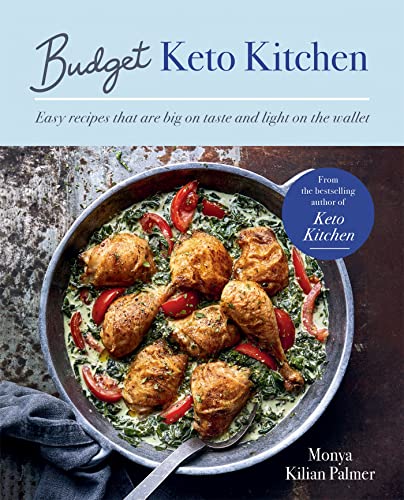 Budget Keto Kitchen Easy Recipes That Are Big On Taste Low In Carbs And Light On The Wallet 