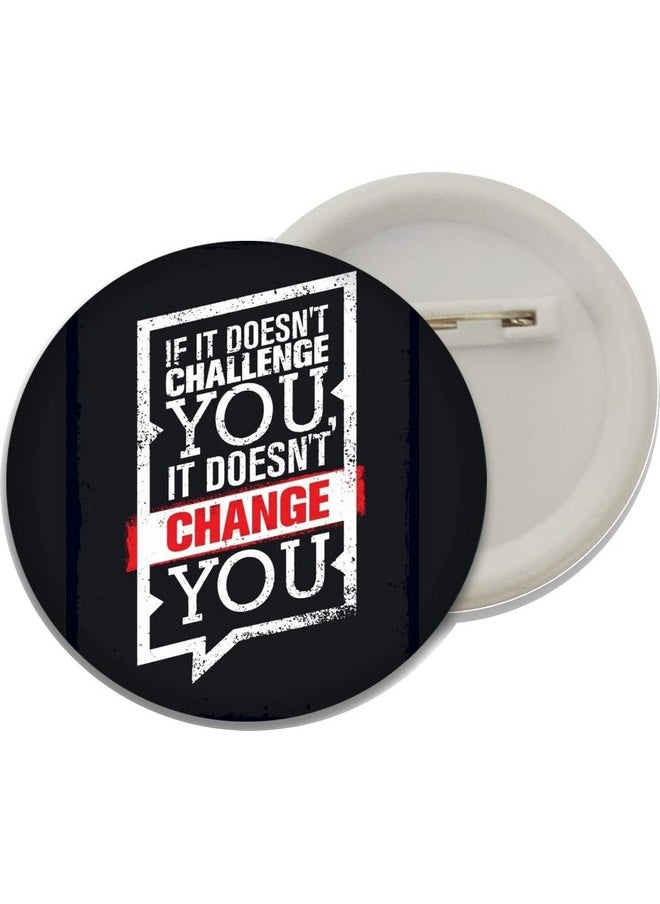 D2c D2c Inspirational |be The Change You Want to See in The World Button Badges  - Image 2