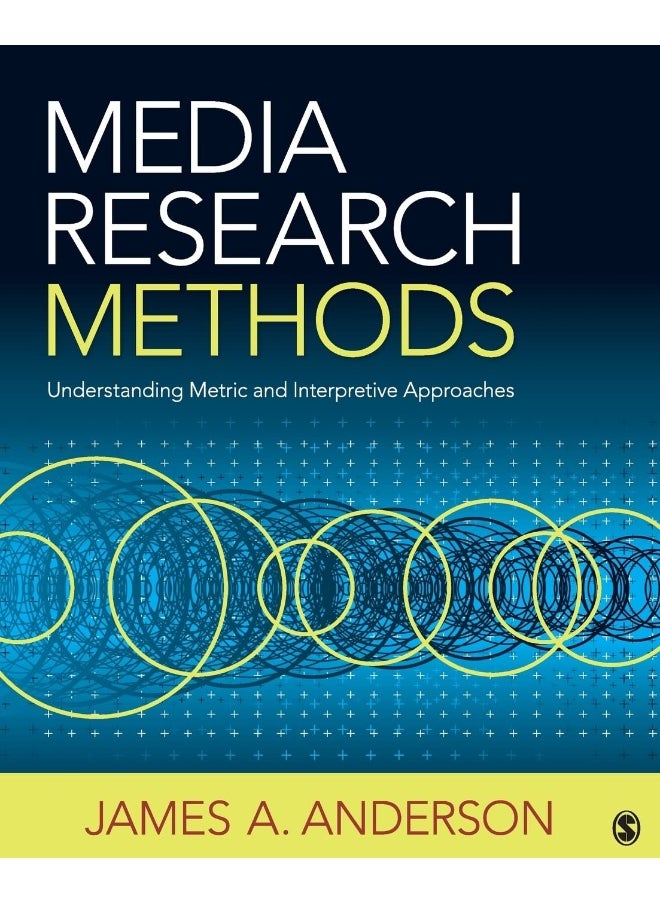 Media Research Methods: Understanding Metric and Interpretive Approaches 