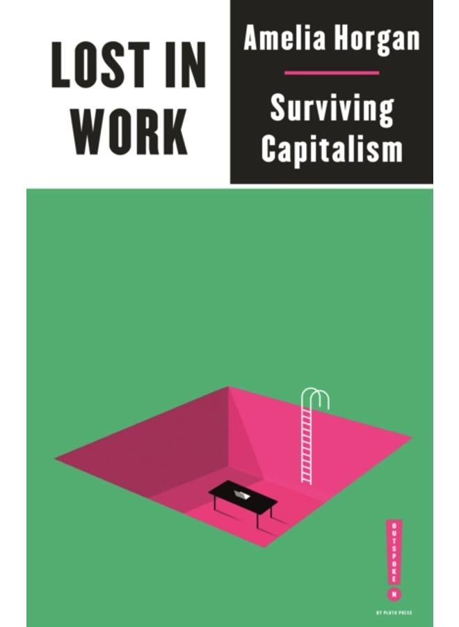 Lost in Work : Escaping Capitalism 