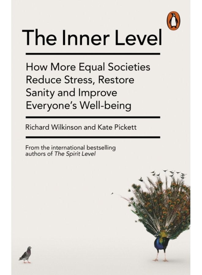 The Inner Level How More Equal Societies Reduce Stress Restore Sanity and Improve Everyone s Well being - Paperback