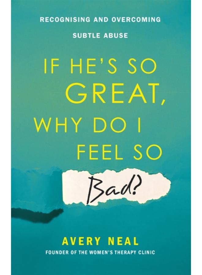 If He's So Great, Why Do I Feel So Bad? : Recognising and Overcoming Subtle Abuse 