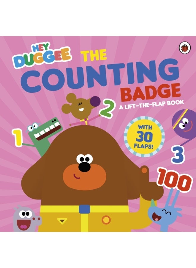 Hey Duggee: The Counting Badge : A Lift-the-Flap Book