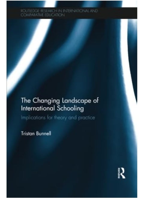 The Changing Landscape of International Schooling: Implications for theory and practice