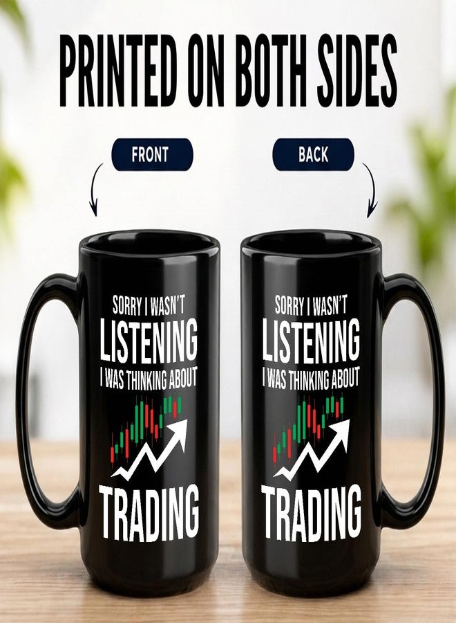 Bubble Hugs Stock Trader Coffee Mug 15 oz, Sorry I Wasnt Listening Investment Stock Market Funny Gift for Traders Trading Investor Brokers Financial, Black - Image 3