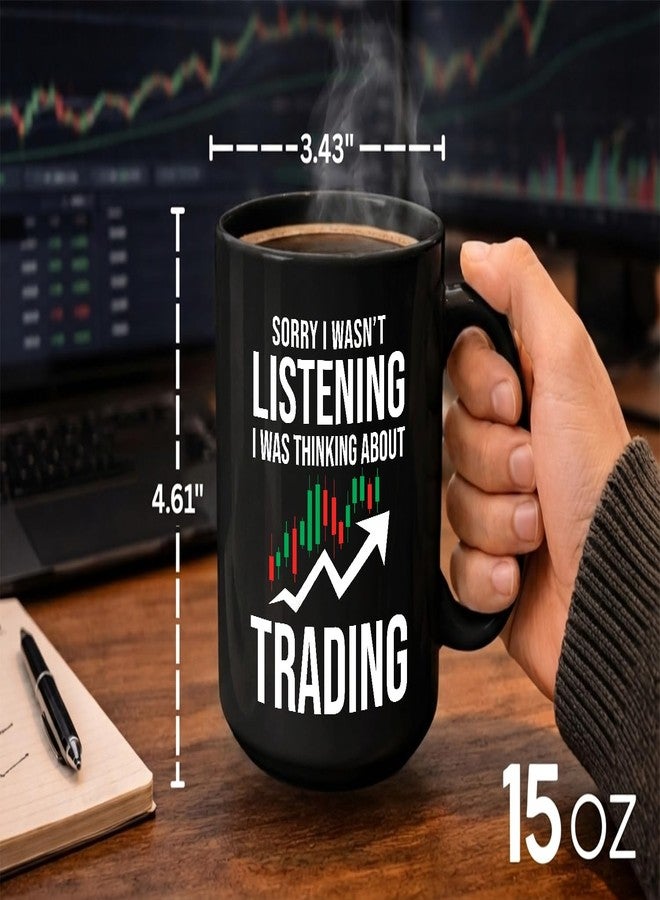 Bubble Hugs Stock Trader Coffee Mug 15 oz, Sorry I Wasnt Listening Investment Stock Market Funny Gift for Traders Trading Investor Brokers Financial, Black - Image 5