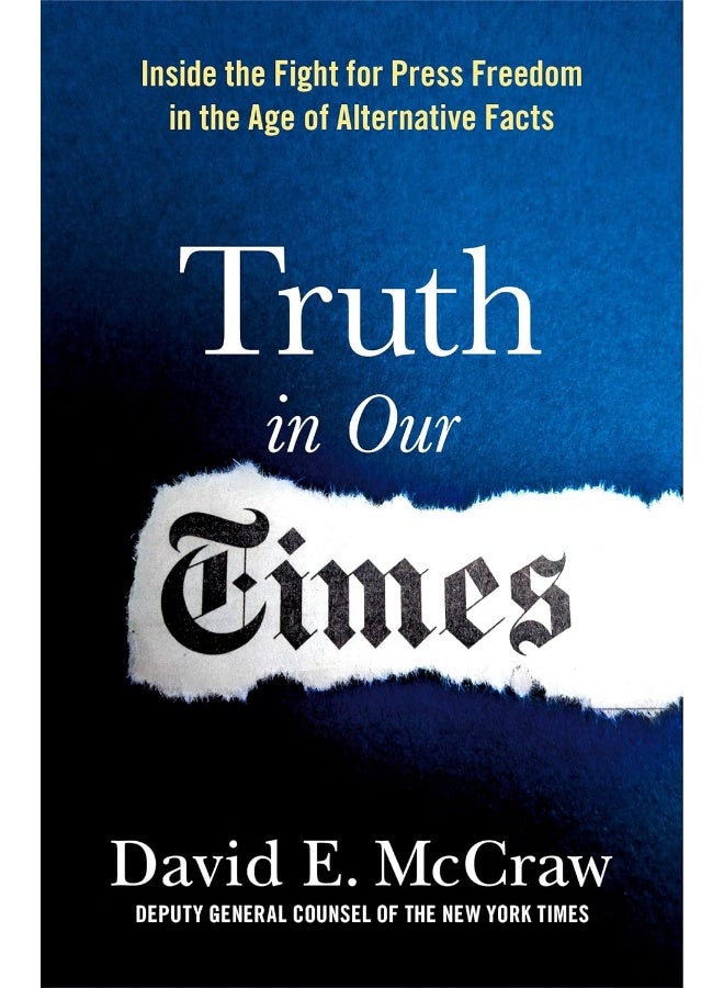 Truth in Our Times: Inside the Fight for Press Freedom in the Age of Alternative Facts 
