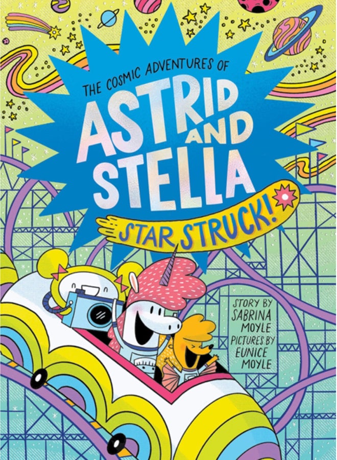 Star Struck! (The Cosmic Adventures of Astrid and Stella Book #2 (A Hello!Lucky Book))