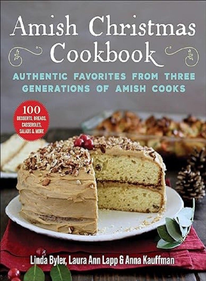 Amish Christmas Cookbook Authentic Favorites From Three Generations Of Amish Cooks