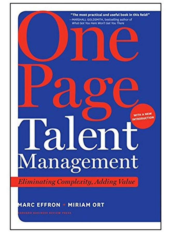 One Page Talent Management With A New Introduction Eliminating Complexity Adding Value By Effron Marc  Ort Miriam Hardcover