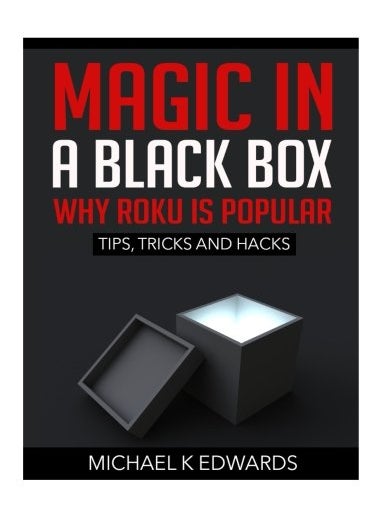 null - Magic in a black box: Why Roku is Popular: Tips, Tricks and Hacks - Image 1