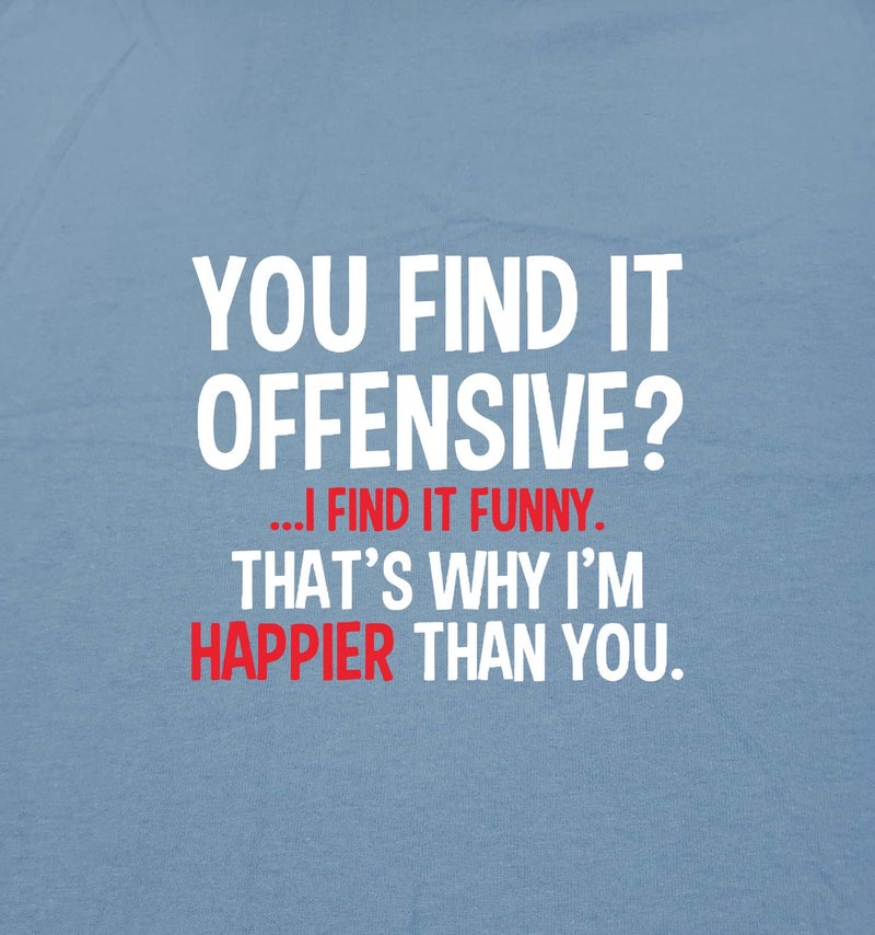 Feelin Good Tees You Find It Offensive? Graphic Sarcastic Tees for Mens | Casual Novelty Funny Mens T-Shirts | Printed in USA Adult Humor Sarcastic Tees L Black - Image 2
