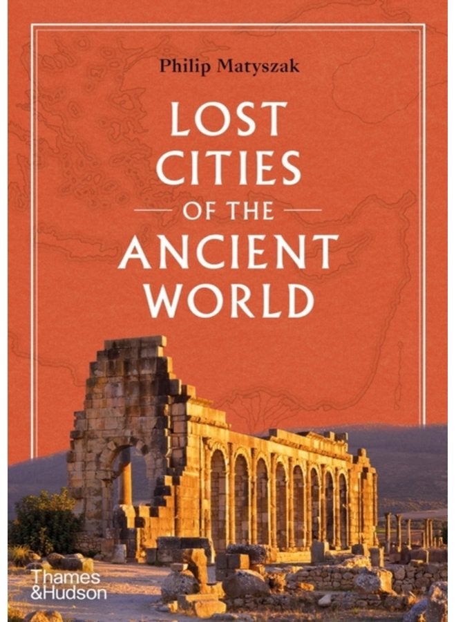 Lost Cities of the Ancient World - Hardback