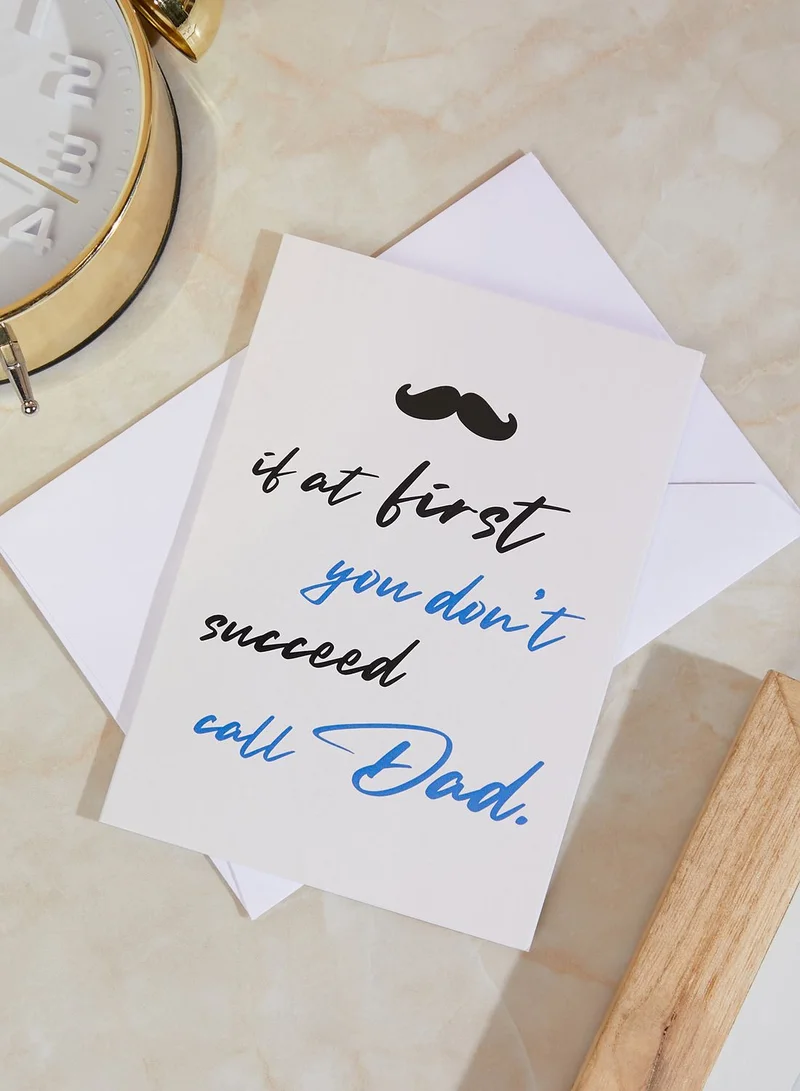 the lumiere co If At First You Don't Succeed Call Dad