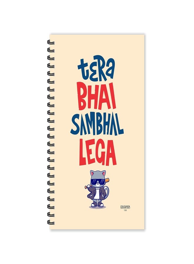 ESCAPER Tera Bhai Sambhal Lega Hindi Quotes Diary, Ruled - A5 Size - 8.5 x 5.5 inches Slogan Diary, Quotes on Diary, Funny Quotes Diary, Diary Notepad, Diary for Office, Diary for Gift - Image 1