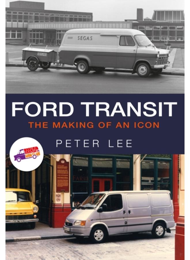 Ford Transit : The Making of an Icon