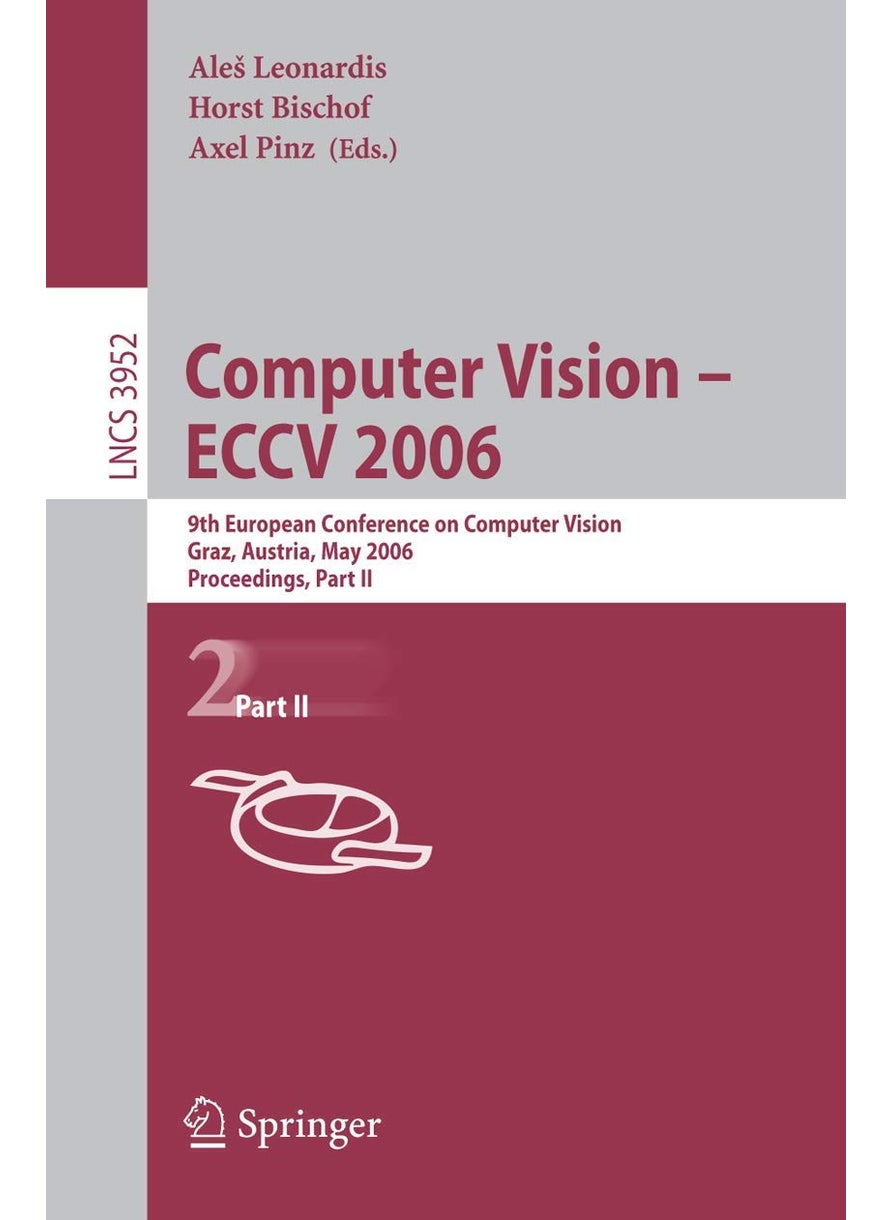 Computer Vision -- ECCV 2006: 9th European Conference on Computer Vision, Graz, Austria, May 7-13, 2006, Proceedings, Part II 