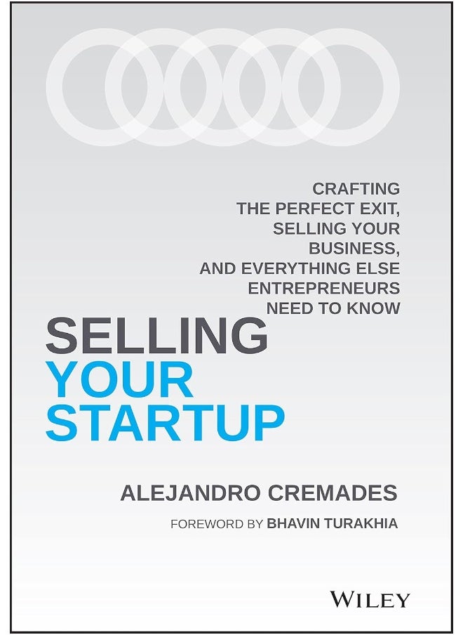 Selling Your Startup: Crafting the Perfect Exit, Selling Your Business, and Everything Else Entrepreneurs Need to Know  - Image 1