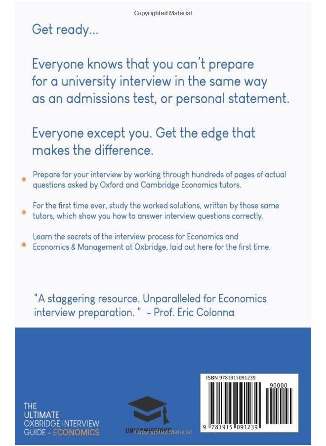 The Ultimate Oxbridge Interview Guide: Economics: Practice through hundreds of mock interview questions used in real Oxbridge interviews, with brand ... every question by Oxbridge admissions tutors.